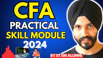 Complete Guide to the CFA Practical Skill Module: Everything You Need to Know!
