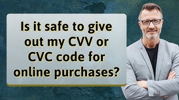 Is it safe to give out my CVV or CVC code for online purchases?