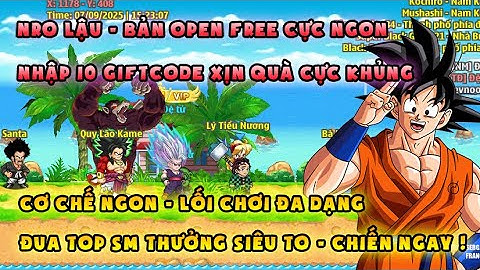 NRO LẬU | sv open cơ chế cực ngon, nhập code quà khủng | Đua top quà siêu to, nhiều CT mới lạ