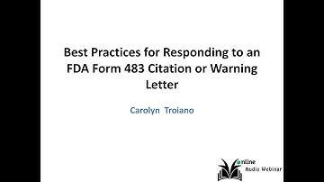 Best Practices for Responding to a Form 483 Citation and/or Warning Letter Issued by the FDA