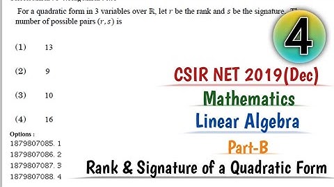 CSIR NET Mathematics 2019 December Linear Algebra Part-B Complete Solution//Rank & Signature.