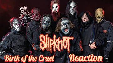 Slipknot - Birth of the Cruel Reaction