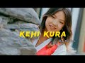 Kehi kura  by raiba  ayunlimbu  songlyrics