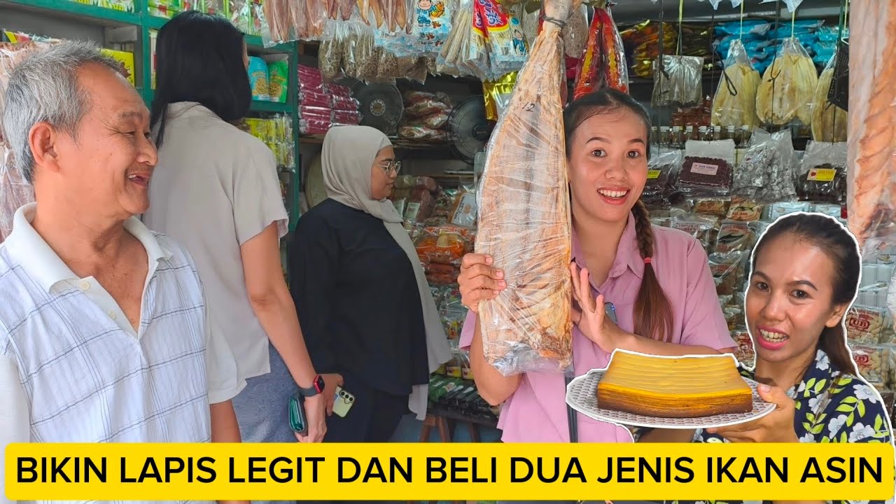 BIKIN LAPIS LEGIT DAN PERGI BELI IKAN ASIN TALANG / JAN PHU KESUKAAN KELUARGA