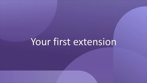 Writing your first extension