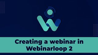 How To Create A Webinar In Webinarloop- The Most Powerful Webinar Software