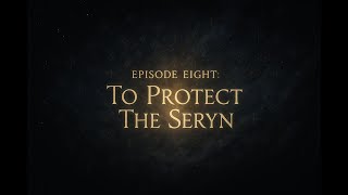 Rise of the Sol Queen - Episode 8- To Protect the Seryn