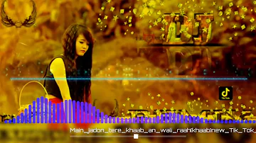 Dj remix main jadon tere khaab an wali Hindi Lave song dj music