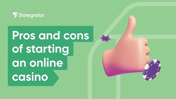Pros and cons of starting an online casino. Why invest in iGaming | Slotegrator Academy