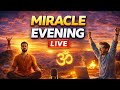 Miracle Evening ✨✨✨
