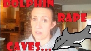 Dolphin Rape Caves...