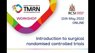 Introduction to Surgical Randomised Controlled Trials - Prof. Stewart Walsh