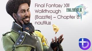 Final Fantasy XIII Walkthrough (Bazzite) – Chapter 8: nautilus
