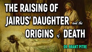 The Raising of Jairus' Daughter and the Origins of Death