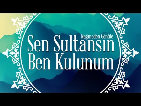 Kamil Avcı - Sen Sultansın Ben Kulunum - İlahi