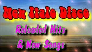 New Italo Disco - Reloaded Hits & New Songs (2018)