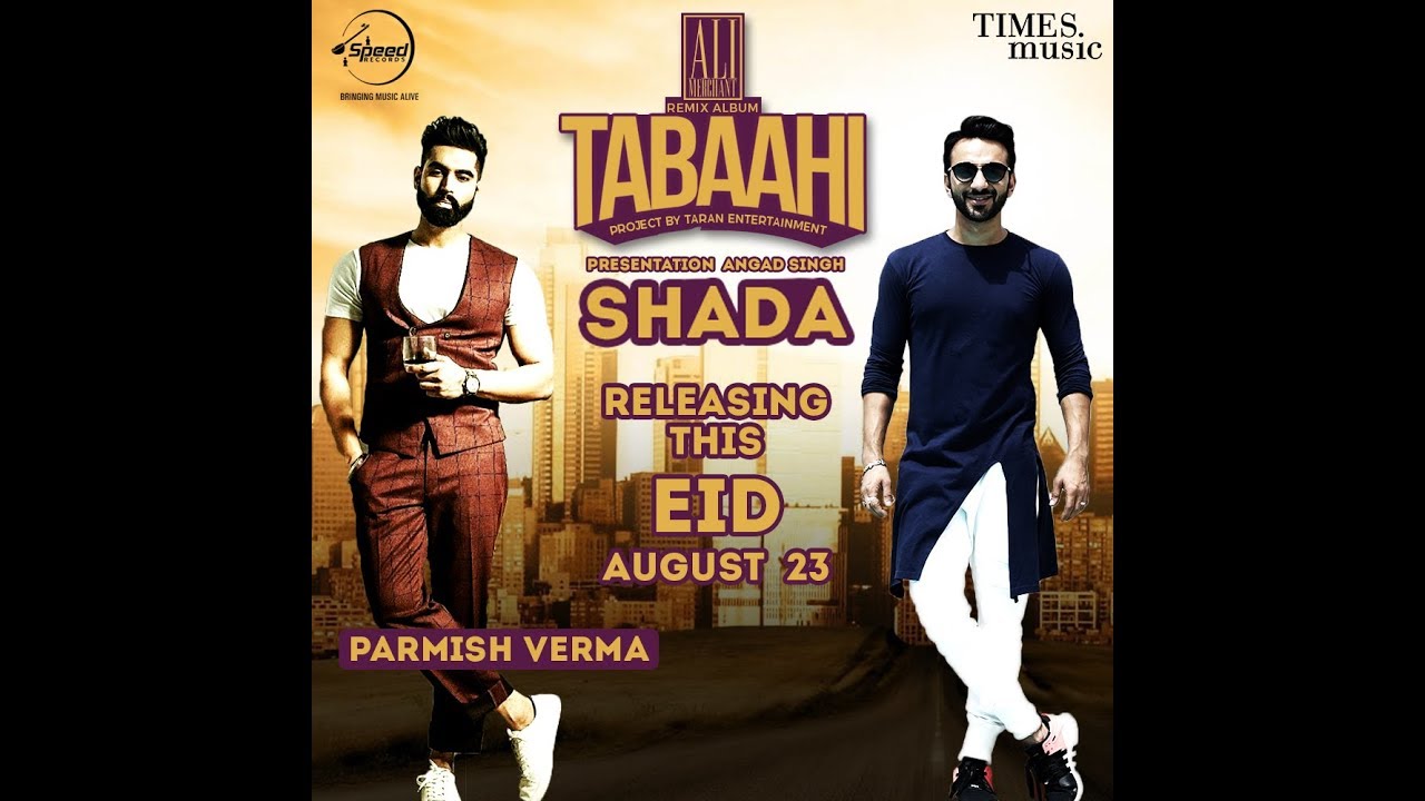 TABAAHI | SHADA (REMIX) - ALI MERCHANT | Parmish Verma | Desi Crew | New Remix Song 2018