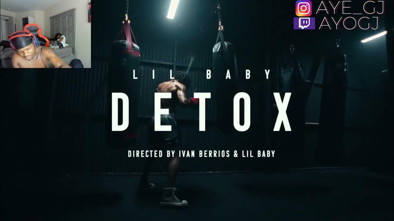 LIL BABY DETOX (OFFICIAL VIDEO) GJ REACTS!!! YouTube