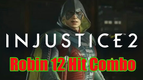 Injustice 2: Robin 12 Hit Combo (Uses 2 EX Moves)