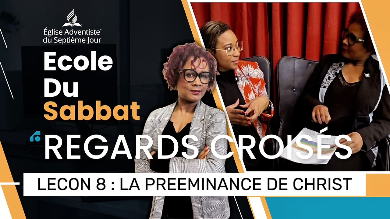 REGARDS CROISES I LECON 8 - LA PREEMINANCE DE CHRIST