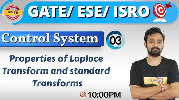 Class-03|GATE/ ESE/ ISRO|Control System|by Arshit Sir| Properties of Laplace Transform and standard