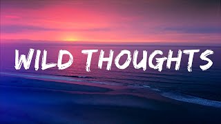 DJ Khaled - Wild Thoughts (Lyrics) ft. Rihanna, Bryson Tiller Lyrics Video