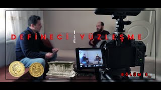 Yüzleşme Defi̇neci̇ye Sorduk Çok Gizli Kimler İşin İçindeymiş Duyunca Şok Olduk