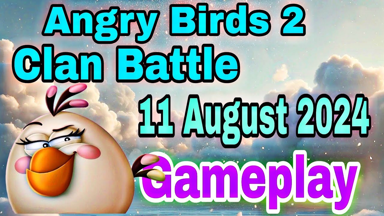 Angry Birds 2 Clan Battle 11 August 2024 High Ratio Gameplay 134 - YouTube