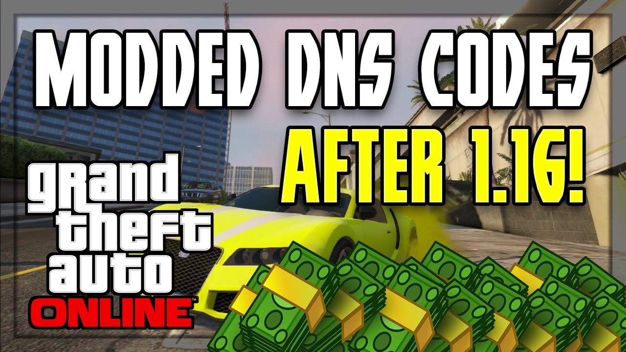 GTA 5 Online "DNS Codes After 1.16" "Modded Money Lobbies" "DNS CODES 1