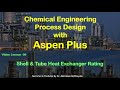 Chemical Process Simulation with Aspen Plus - Lesson 09 Heat Exchanger Design and Rating
