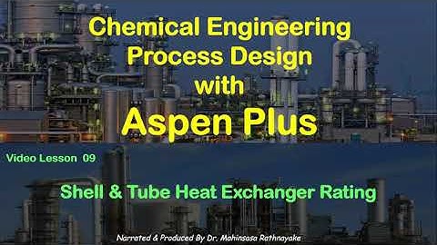 Chemical Process Simulation with Aspen Plus - Lesson 09 Heat Exchanger Design and Rating