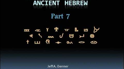 Introduction to Ancient Hebrew Part 7 of 7