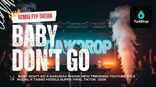 JINGLE GAMPINGAN GANK π₯ DJ BABY DON'T GO X BARUDAK PHONK REMIX | VIRAL TIKTOK 2025 BY TURKDROP