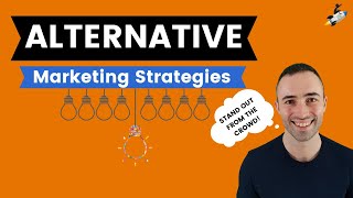 6 Alternative Marketing Strategies - STAND OUT FROM THE CROWD