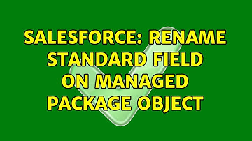 Salesforce: Rename Standard Field on Managed Package Object