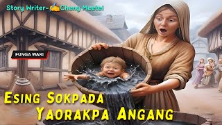 Esing Sokpada Yaorakpa Angang  || Phunga Wari || Record 🎤 Panthoi Mangang || Story ✍️ Cheng Meetei by Manipur Story Channel 46,611 views 7 days ago 33 minutes