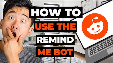 How To Use The Remind Me Bot On Reddit for PC