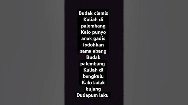 Budak ciamis Kuliah di palembang Kalo punyo anak gadis Jodohkan sama abang Budak palembang Kuliah