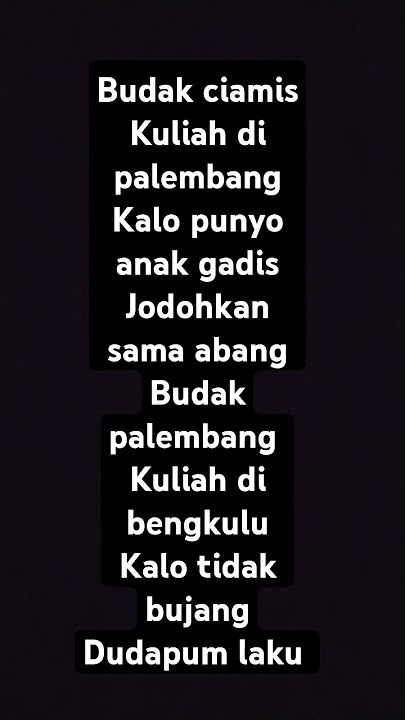 Budak ciamis Kuliah di palembang Kalo punyo anak gadis Jodohkan sama abang Budak palembang Kuliah