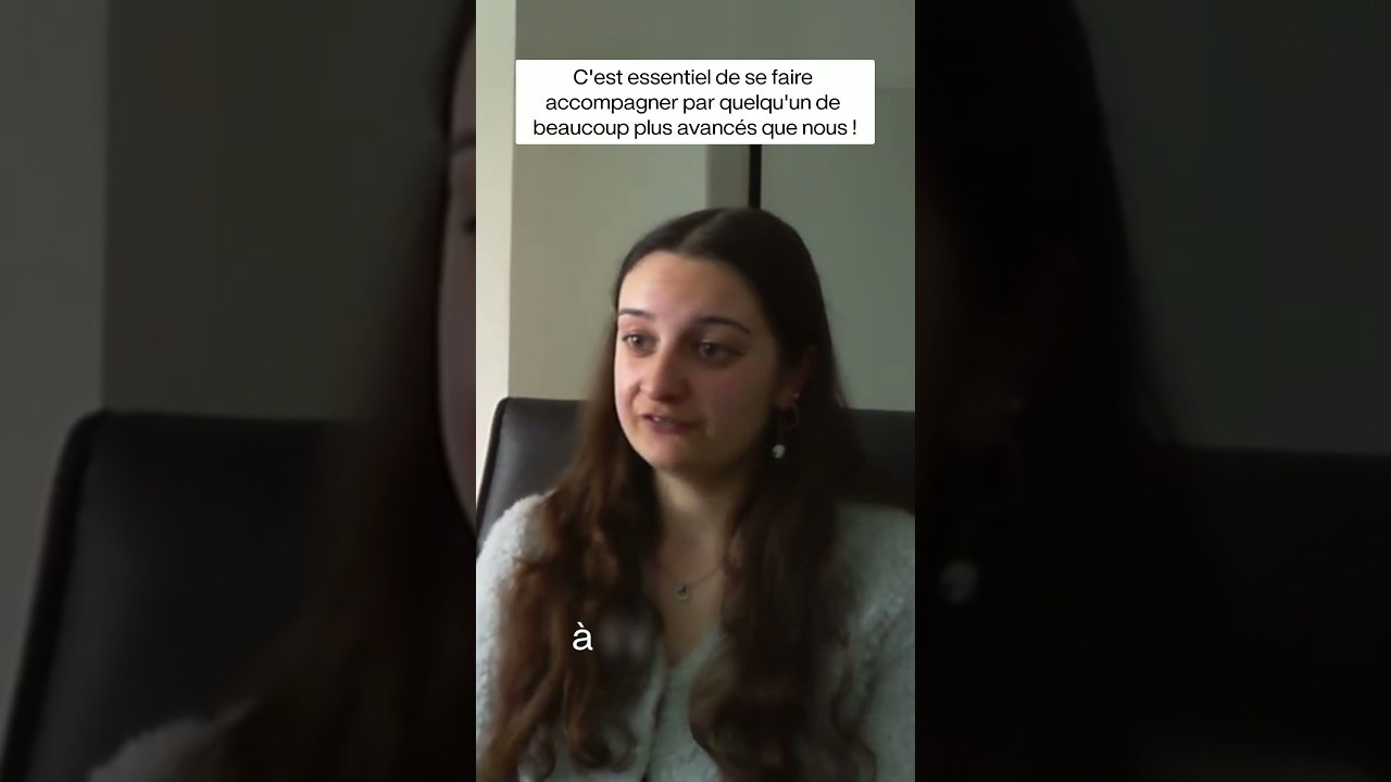 C'est essentiel de se faire accompagner par quelqu'un de beaucoup plus avancés que nous !