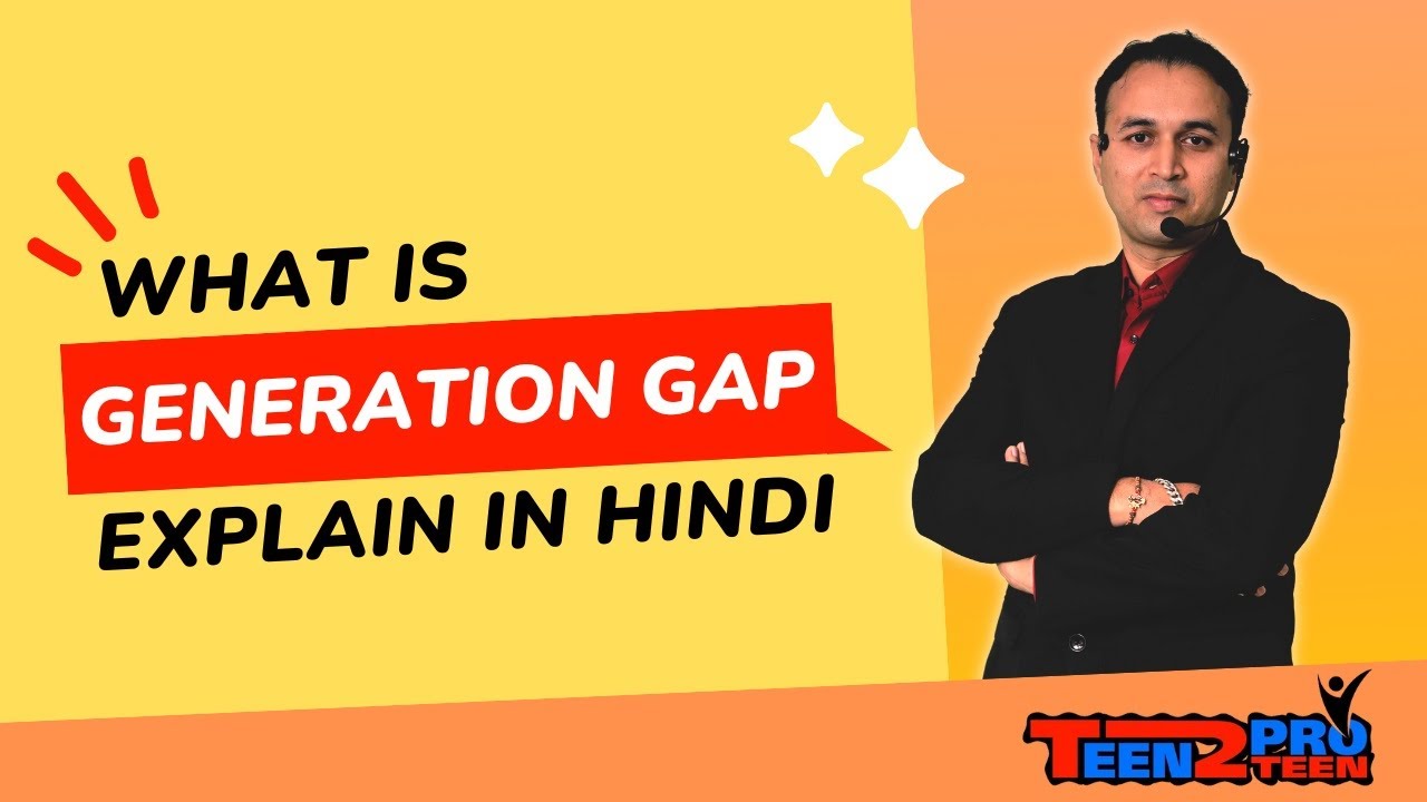 what-is-generation-gap-explain-in-hindi-teen2proteen-youtube