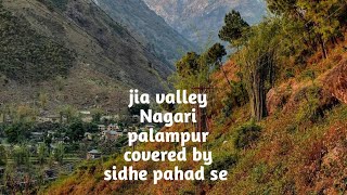 jia valley Nagari palampur covered by #sidhepahadse #vlog