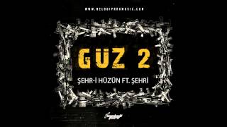 Şehr-i Hüzün & Şehri - GÜZ 2    | Melodiparkmusic.com