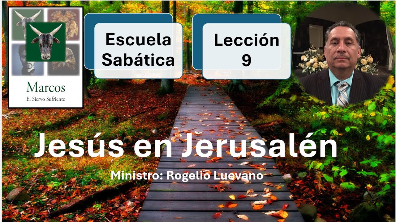Escuela Sabática lección 9 Jesús en Jerusalén 