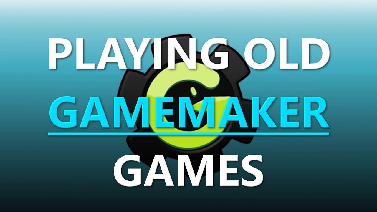 Old Gamemaker OLD GAMEMAKER GAMES!? - YouTube