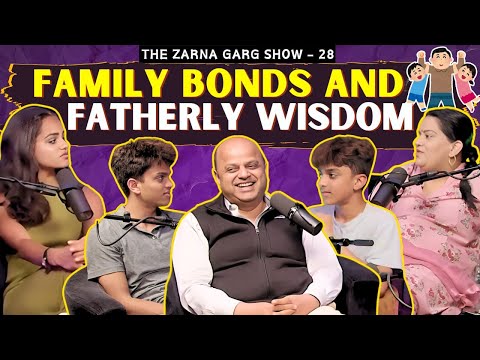 The Zarna Garg Family Podcast | Ep. 28: Family Bonds and Fatherly Wisdom