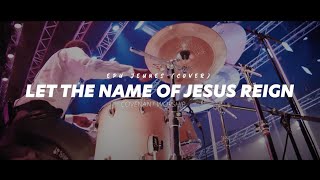 Let the name of Jesus reign - Covenant Worship (Epu Jeunes COVER)