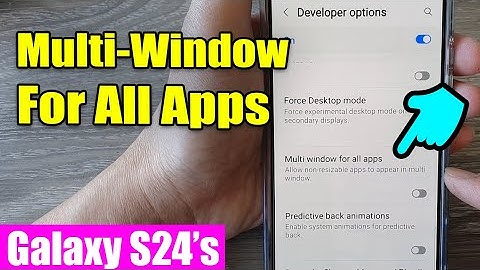 Galaxy S24/S24+/Ultra: How to Enable/Disable Multi-Window For All Apps