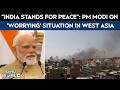 PM Modi On Middle East War | "India Stands For Peace": PM Modi On 'Worrying' Situation In West Asia