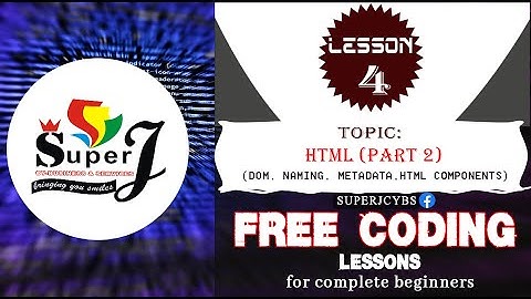 Lesson 4 - HTML Part 2 (FREE ONLINE CODING LESSONS)